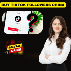 Buy TikTok Followers China
