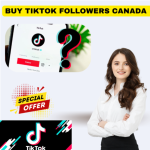 Buy Tiktok Followers Canada