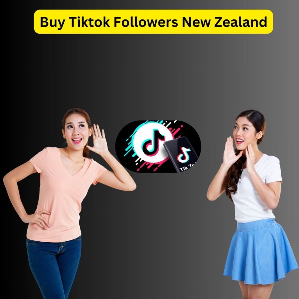 Buy Tiktok Followers New Zealand